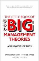 The Little Book of Big Management Theories: ... and How to Use Them 1292200626 Book Cover
