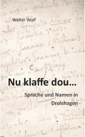 Nu klaffe dou - Sprache und Namen in Drolshagen: Zur Systematik des Dräulzer Platts und Historische Familien- und Beinamen in Drolshagen 3758363446 Book Cover