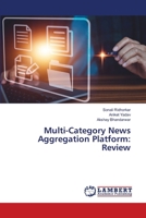 Multi-Category News Aggregation Platform: Review 6207639812 Book Cover