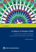 Le Maroc À l'Horizon 2040: Investir Dans Le Capital Immatériel Pour Accélérer l'Émergence Économique 1464810788 Book Cover