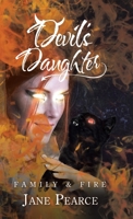 Devil's Daughter: Family & Fire 1490798757 Book Cover