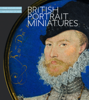 British Portrait Miniatures: The Cleveland Museum of Art 1907804234 Book Cover