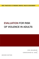 Evaluation for Risk of Violence in Adults (Best Practices in Forensic Mental Health Assessments) 0197812783 Book Cover