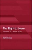 The Right to Learn: Alternatives for a Learning Society 0415231655 Book Cover