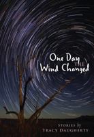 One Day the Wind Changed 087074559X Book Cover
