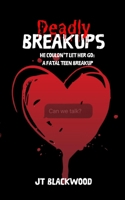 Deadly Breakups: He Couldn’t Let Her Go: A Fatal Teen Breakup (Deadly Breakups: When Love Ends... The Danger Begins) B0H6SQQT27 Book Cover