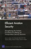 Efficient Aviation Security: Strengthening the Analytic Foundation for Making Air Transportation Security Decisions 0833076523 Book Cover