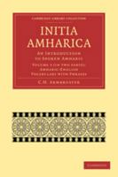 Initia Amharica: Volume 3, Amharic-English Vocabulary with Phrases: An Introduction to Spoken Amharic 051171128X Book Cover