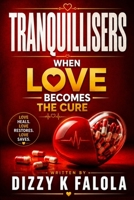 Tranquillisers: When love becomes the cure B0H49F9M1T Book Cover