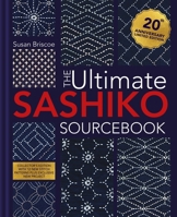 The Ultimate Sashiko Sourcebook Updated Edition: Includes 12 New Stitch Patterns Plus Exclusive New Project 1446319083 Book Cover
