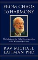 From Chaos to Harmony: The Solution to the Global Crisis According to the Wisdom of Kabbalah 0978159047 Book Cover