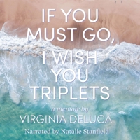 If You Must Go, I Wish You Triplets: A Memoir B0FN8FT82N Book Cover