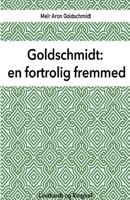 Goldschmidt: en fortrolig fremmed 8711889799 Book Cover