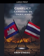Conflict, Cambodia Vs Thailand: Exposing the Desperate Struggle to Deny Khmer Culture B0GC18Y72W Book Cover