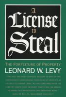 A License to Steal: The Forfeiture of Property 1469613794 Book Cover