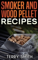 Smoker and wood pellet recipes 1914462971 Book Cover