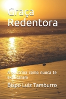 Gra�a Redentora: A doutrina como nunca te explicaram 1695957385 Book Cover