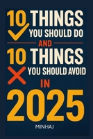 2025 Survival Guide: 10 Things You Should Do & 10 Things You Should Avoid B0F8R5BNWX Book Cover