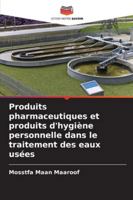 Produits pharmaceutiques et produits d'hygiène personnelle dans le traitement des eaux usées (French Edition) 6207830229 Book Cover