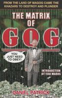 The Matrix of Gog: From the Land of Magog Came the Khazars to Destroy and Plunder 1930004834 Book Cover