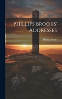 Phillips Brooks' Addresses 1020864338 Book Cover