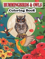 Hummingbird & Owls Coloring Book: A Cute Hummingbird & Owls Coloring Pages for Kids, Adults and birds Lovers. B08FS57N18 Book Cover