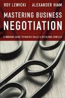 Mastering Business Negotiation : A Working Guide to Making Deals and Resolving Conflict 0470902515 Book Cover