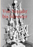 Von Neujahr bis Silvester: Brauchtum und Tradition im Jahreslauf 3839162327 Book Cover