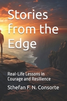Stories from the Edge: Real-Life Lessons in Courage and Resilience B0DW9HXM3R Book Cover
