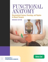 Functional Anatomy: Musculoskeletal Anatomy, Kinesiology, and Palpation for Manual Therapists, Enhanced Edition 1284222799 Book Cover