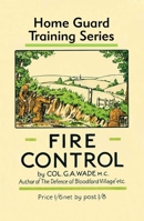 Fire Control: Home Guard Training Series 1913013499 Book Cover