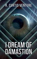 I Dream of Damastion B0F26TGDBS Book Cover