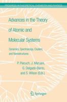 Advances in the Theory of Atomic and Molecular Systems: Dynamics, Spectroscopy, Clusters, and Nanostructures 9400730527 Book Cover