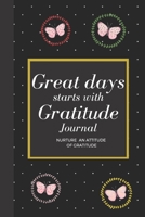 Great Days Start With Gratitude: A Guide To Enhance An Attitude Of Gratitude:: Gratitude journal 1676330526 Book Cover