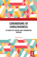 Conundrums of Consciousness: In Search of Several Non-fundamental Theories 104114122X Book Cover