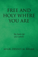 Free And Holy Where You Are 1645696839 Book Cover