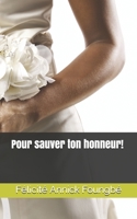 Pour sauver ton honneur! (French Edition) B07W8LJTYP Book Cover
