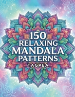 150 Relaxing Mandalas Patterns B0DSVNRV54 Book Cover