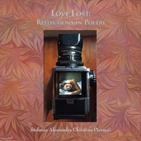 Love Lost: Reflections in Poetry 0970210981 Book Cover
