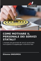 Come Motivare Il Personale Dei Servizi Statali? 6205275570 Book Cover
