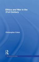 Ethics and War in the 21st Century (Lse International Studies) 0415452821 Book Cover