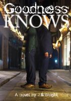 Goodness Knows 0244741492 Book Cover
