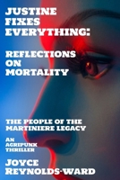 Justine Fixes Everything: Reflections on Mortality 1737377810 Book Cover