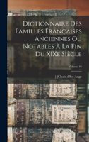 Dictionnaire des familles françaises anciennes ou notables à la fin du XIXe siècle; Volume 10 1018600094 Book Cover