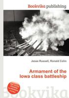 Armament of the Iowa Class Battleship 5510513764 Book Cover