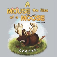 A Mouse the Size of a Moose B0DXKP6PDC Book Cover