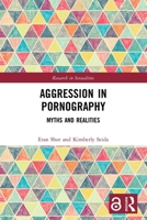 Aggression in Pornography: Myths and Realities 0367540304 Book Cover