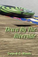 Down By The Riverside 1494389649 Book Cover
