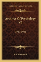 Archives of Psychology, Vol. 6: 1917-1921 (Classic Reprint) 1430468971 Book Cover
