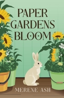 Paper Gardens Bloom (Parallels) B0GJ7HBY13 Book Cover